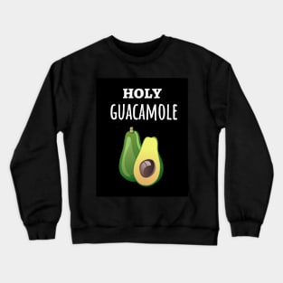 Holy Guacamole Crewneck Sweatshirt